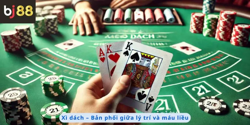 Luật Chơi Xì Dách 1 Bản phối giữ lý trí và máu liều