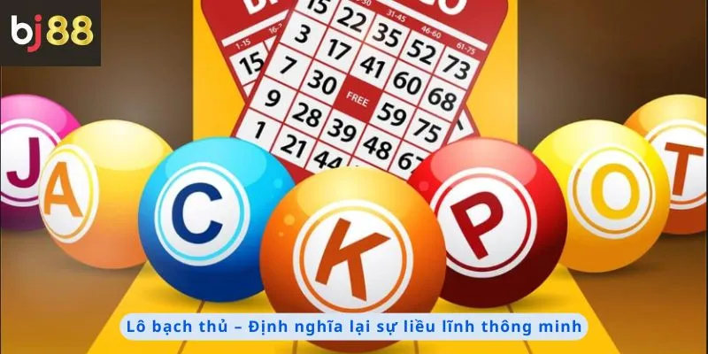 Lô Bạch Thủ 1 Định nghĩa lại sự liều lĩnh thông minh