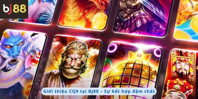CQ9 1 Giới thiệu CQ9 tại nhà cái