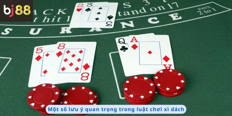 Luật Chơi Xì Dách 3 Một số luu ý quan trọng