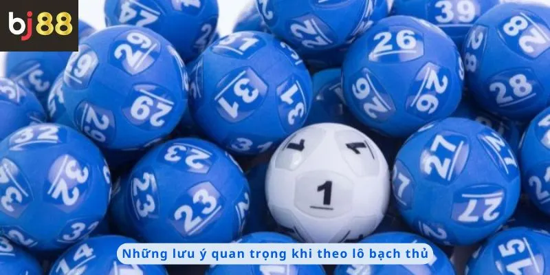 Lô Bạch Thủ 2 Những lưu ý quan trọng